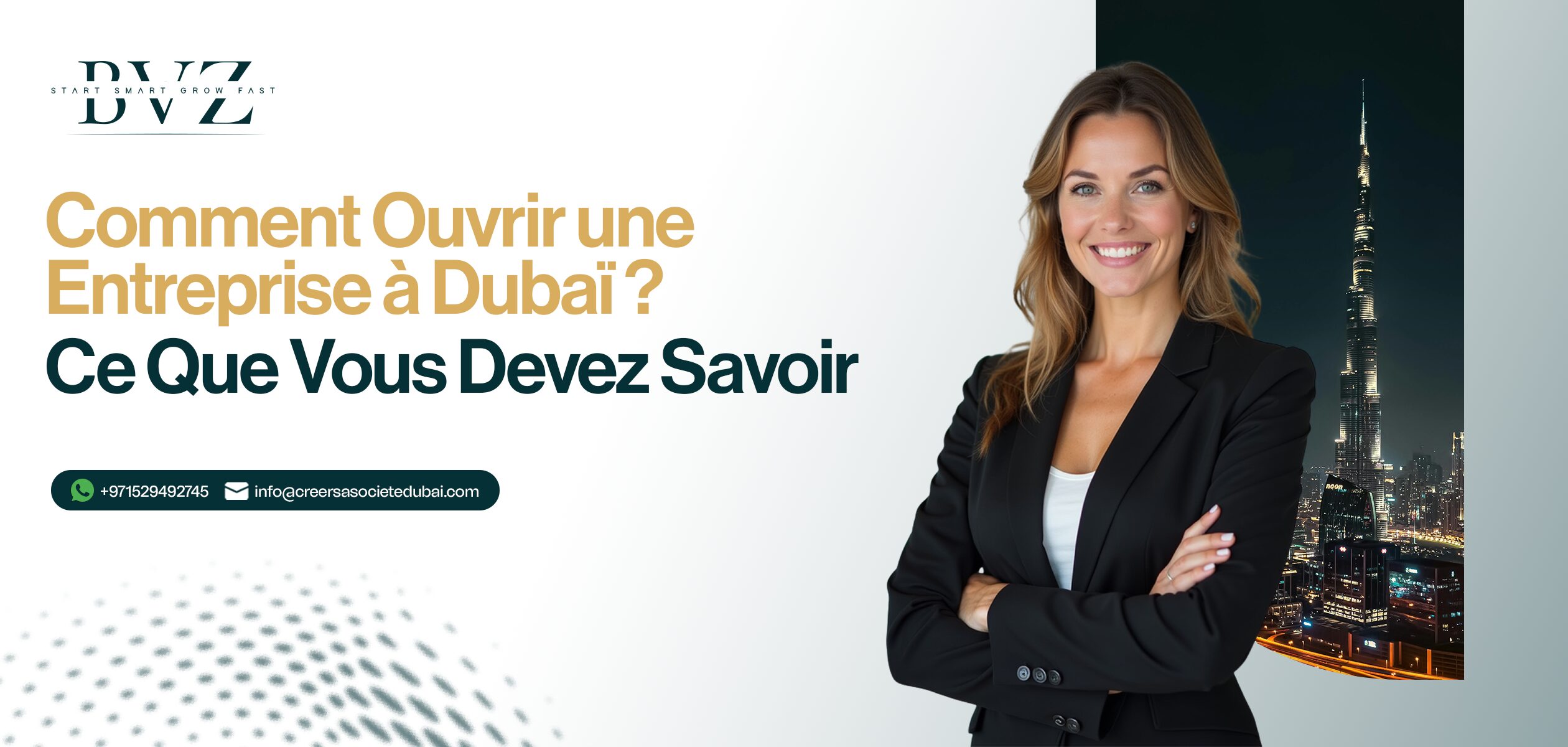 Comment ouvrir une entreprise à Dubaï : ce que vous devez savoir