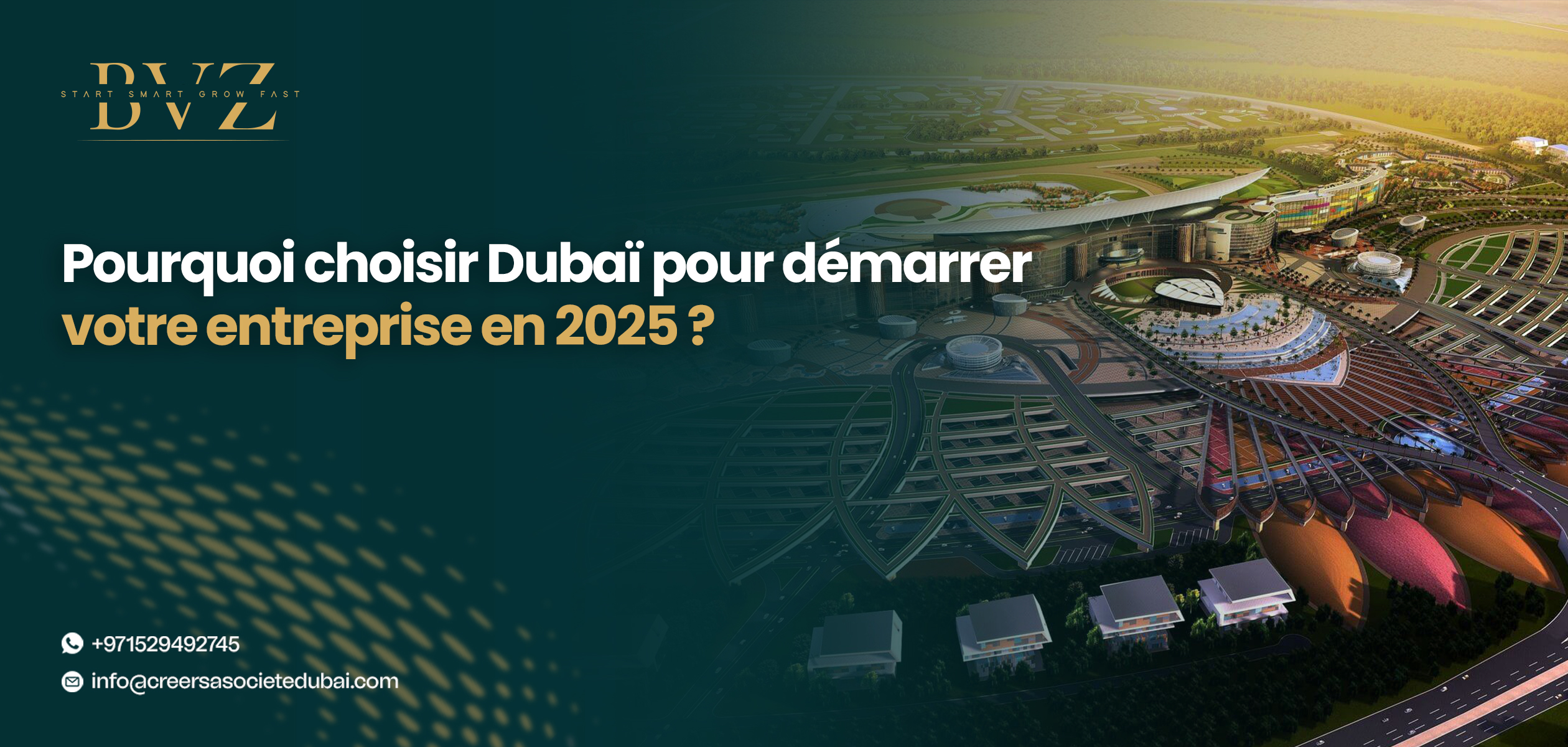 Pourquoi choisir Dubaï pour démarrer votre entreprise en 2025
