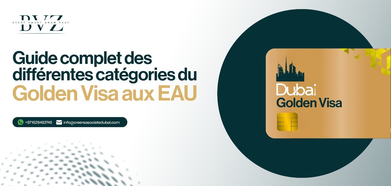 Guide complet des différentes catégories du Golden Visa aux EAU